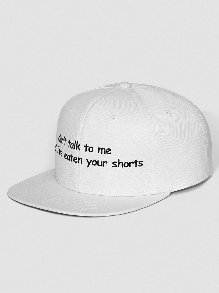Don't Talk to Me Until I've Eaten Your Shorts White Snapback product image (2)
