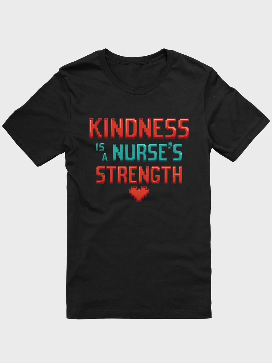 Nurse's Strength: Kindness T-Shirt product image (6)