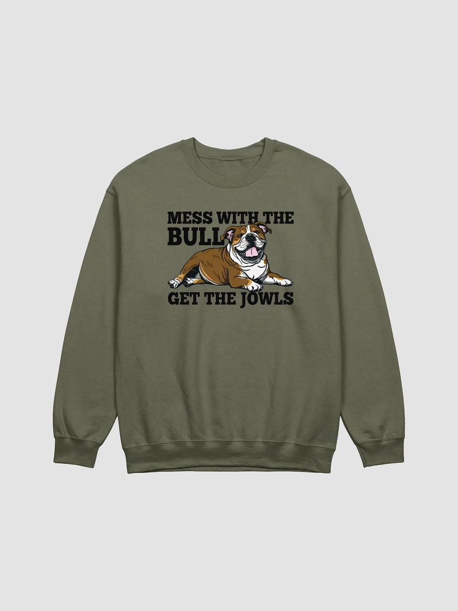 Mess with the Bull, Get the Jowls Sweatshirt of an English Bulldog(Tricolor) | Funny Shirt for Bulldog Paw-rents product image (15)