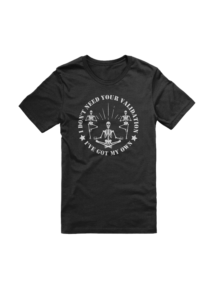 Skeleton Attitude Validation T-Shirt product image (1)