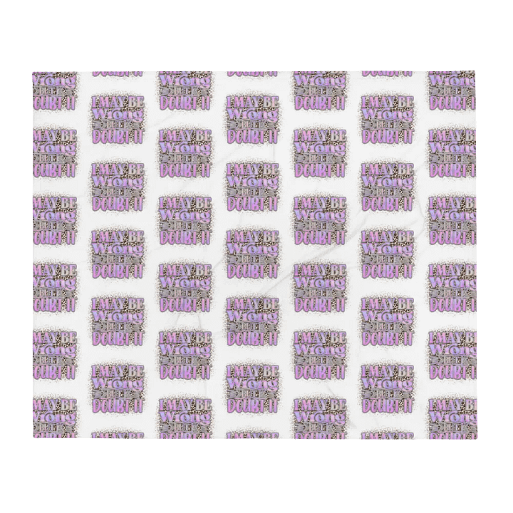 I May Be Wrong But I Doubt It Blanket product image (1)