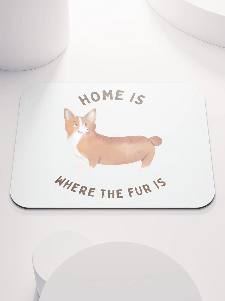 ome Is Where the Fur Is – Cozy Mouse Pad for Pet Lovers product image (1)