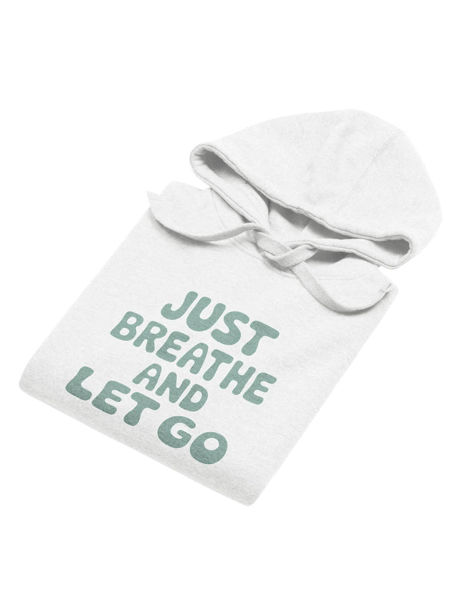 Just Breathe And Let Go Hoodie product image (6)
