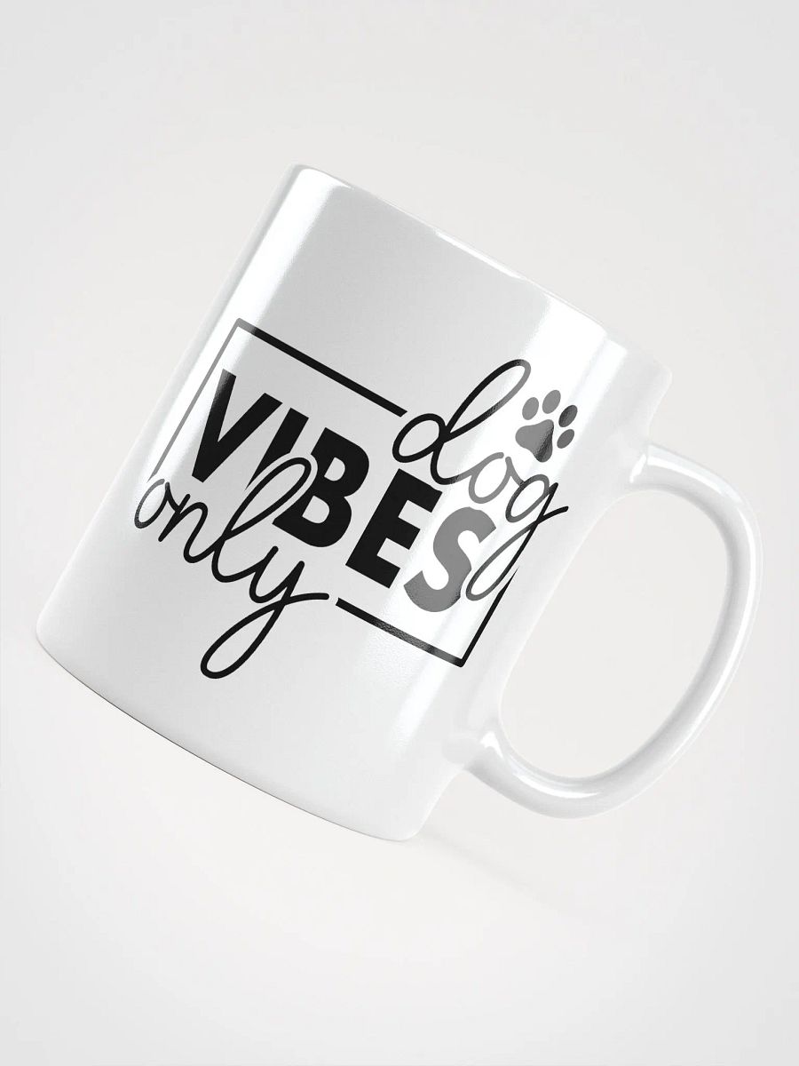 Dog Vibes Only Glossy Mug product image (4)