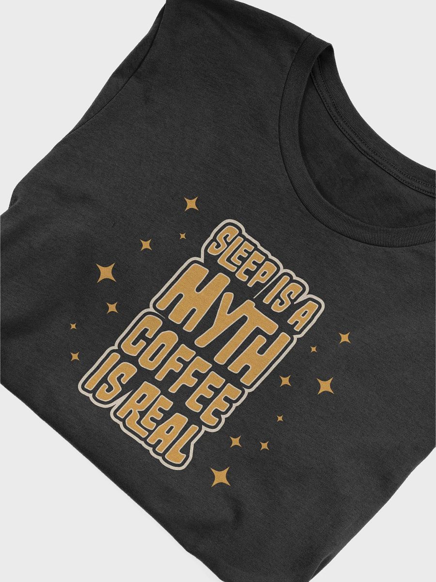 Sleep is a Myth Coffee is Real Funny Student T-shirt product image (3)