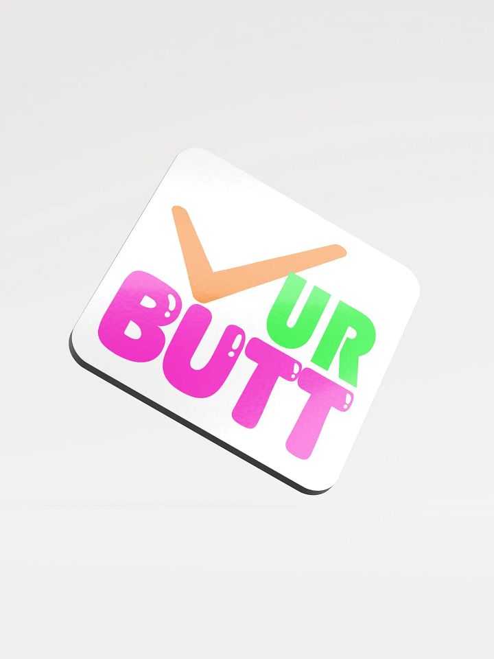 CHECK UR BUTT COASTER product image (1)