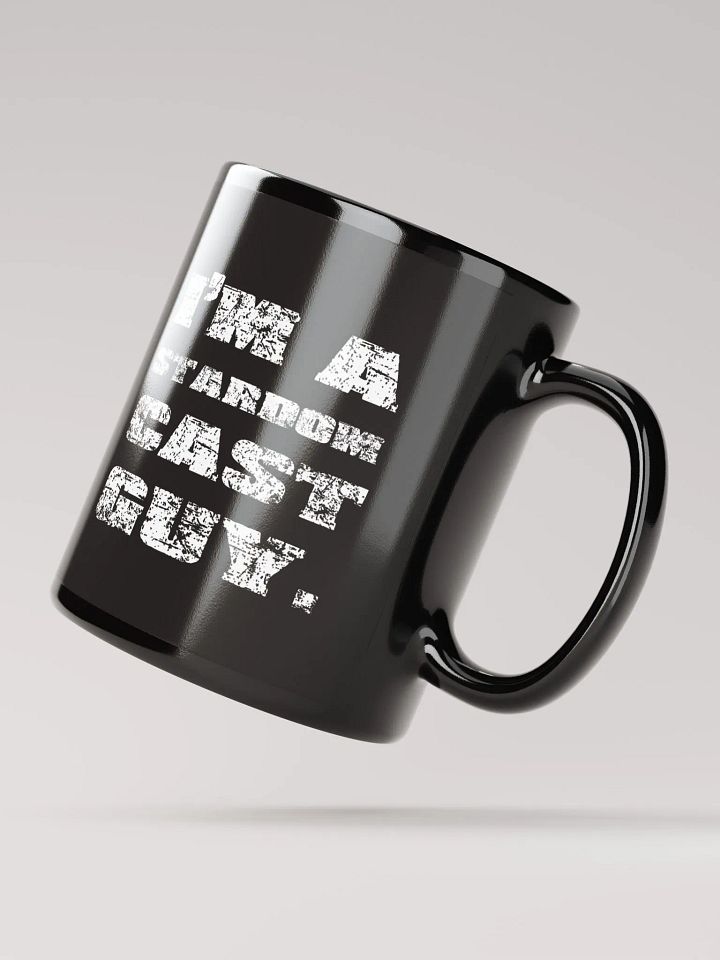 I'm A Stardom Cast Guy Black Mug product image (4)