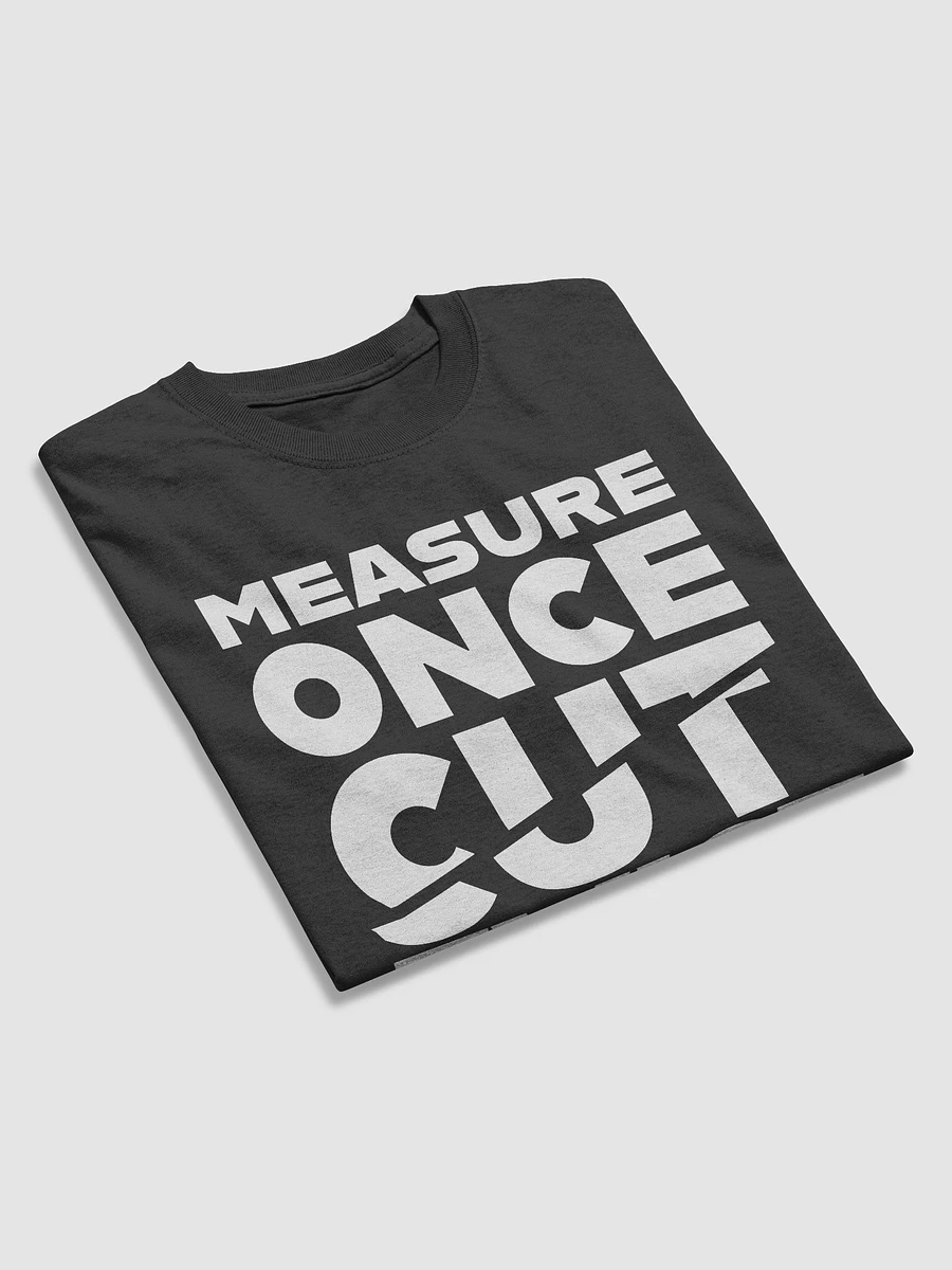 Measure Once, Cut Twice (Black) (Classic tee) product image (3)