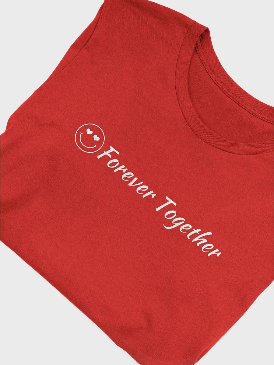 Forever Together Bella Canvas T-Shirt - Front/Back product image (5)