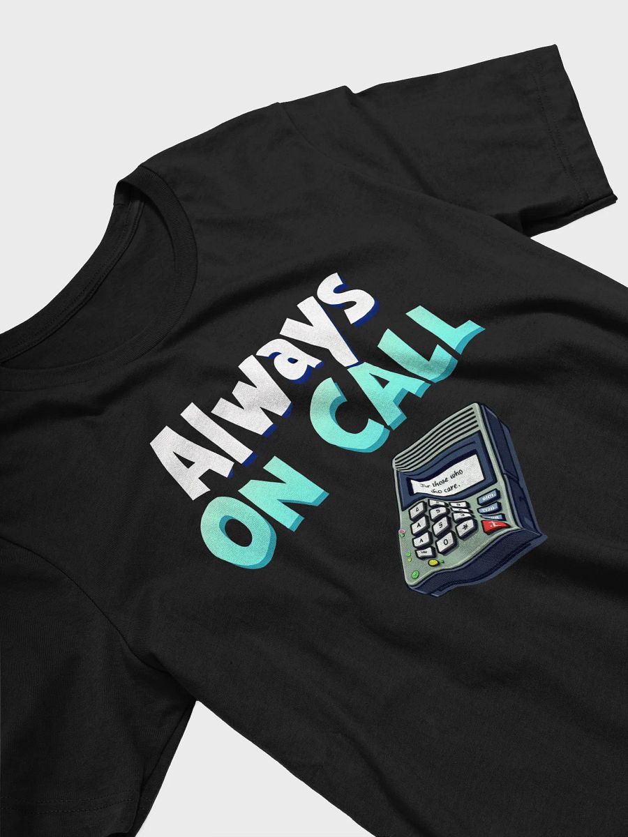 Always On Call Pager T-Shirt product image (28)