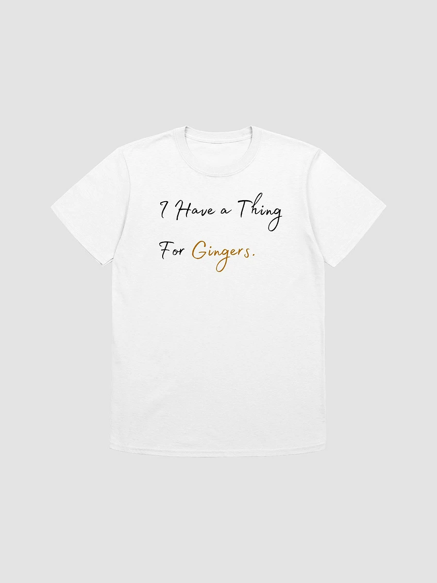 I Have A Thing For Gingers Unisex T-Shirt V1 product image (7)