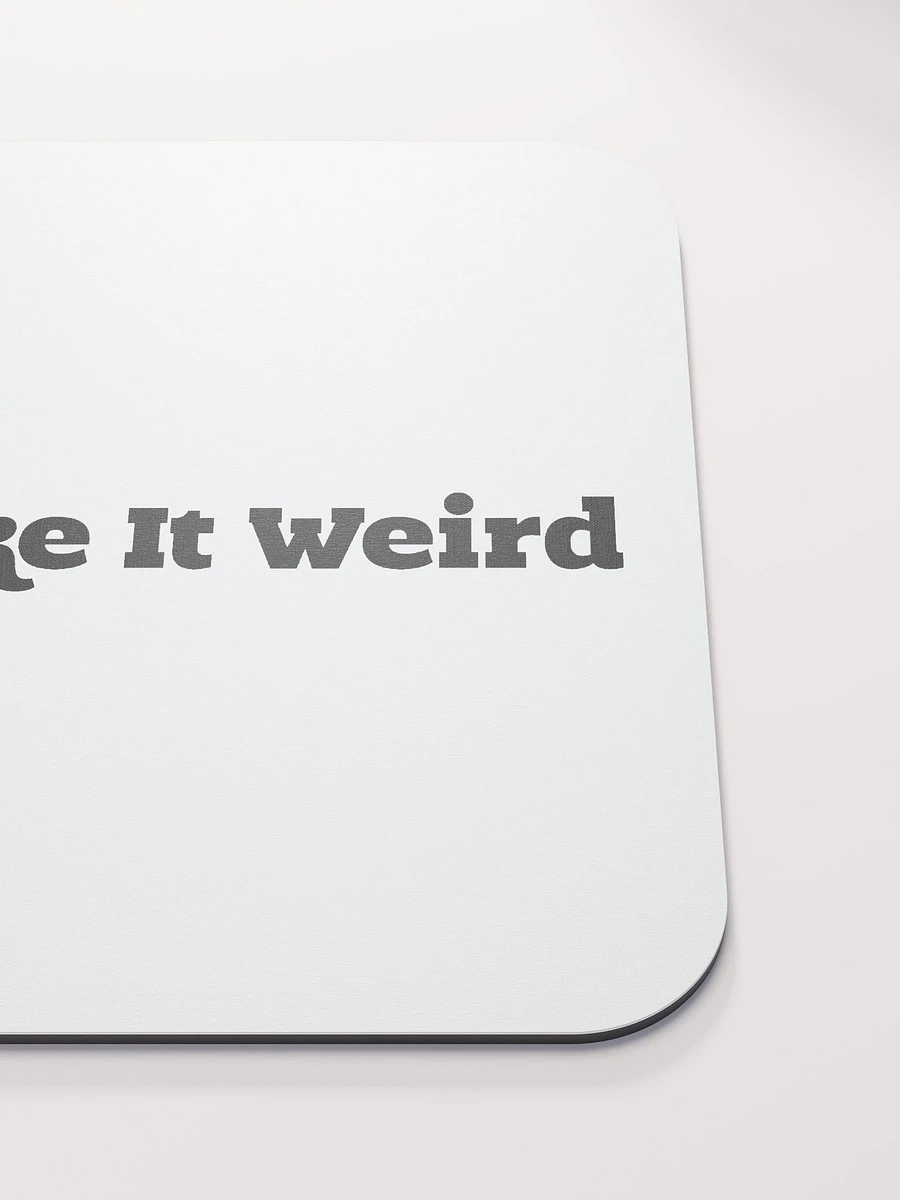 'Don't Make It Weird' Mousemat product image (5)