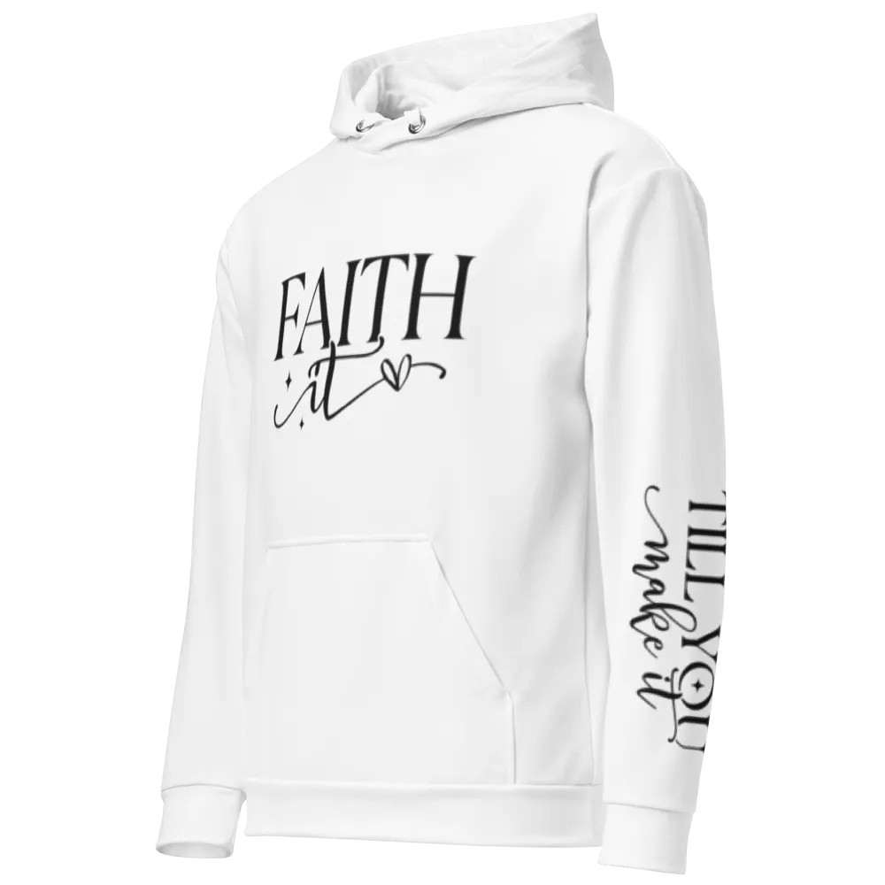 Faith It Til You Make It Script Typography Unisex Hoodie product image (3)