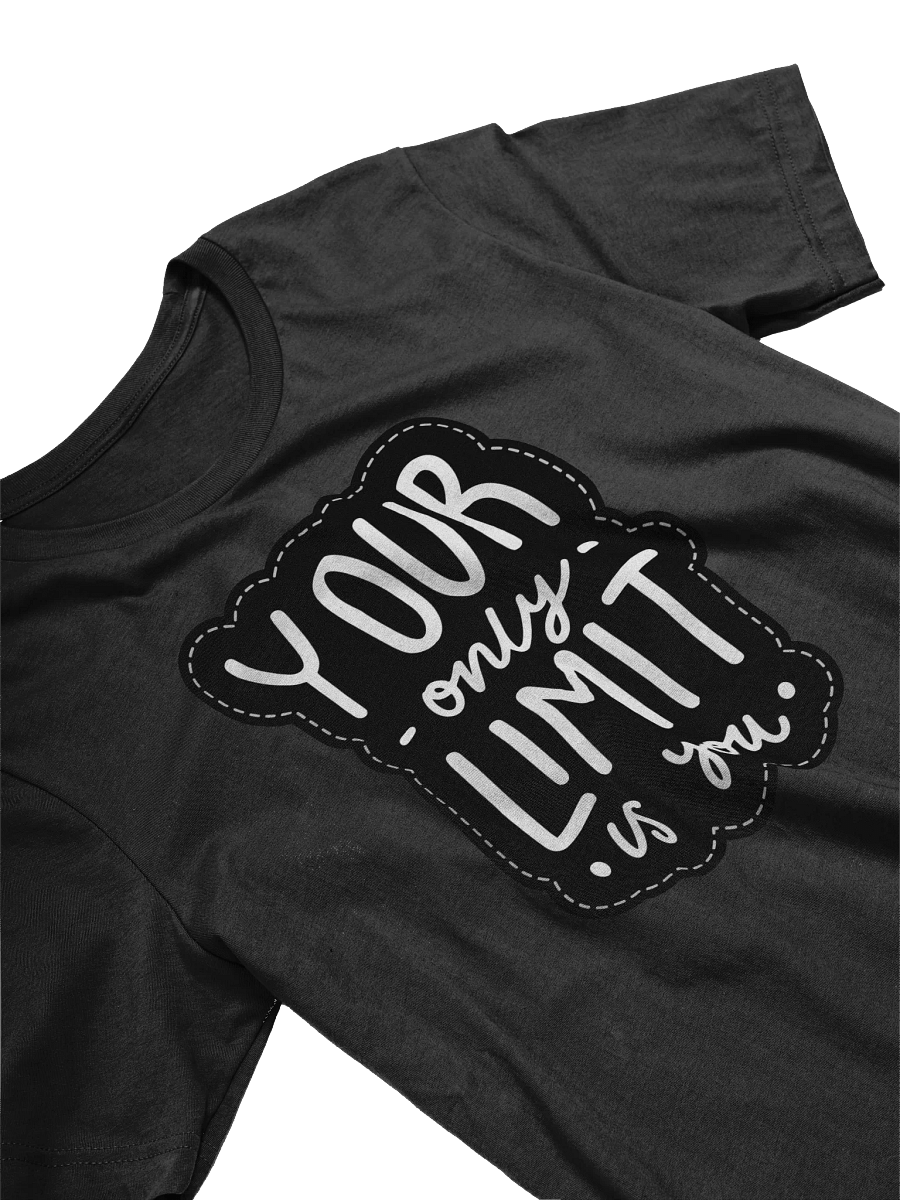 Your Only Limit Is You Black Unisex T-Shirt product image (9)
