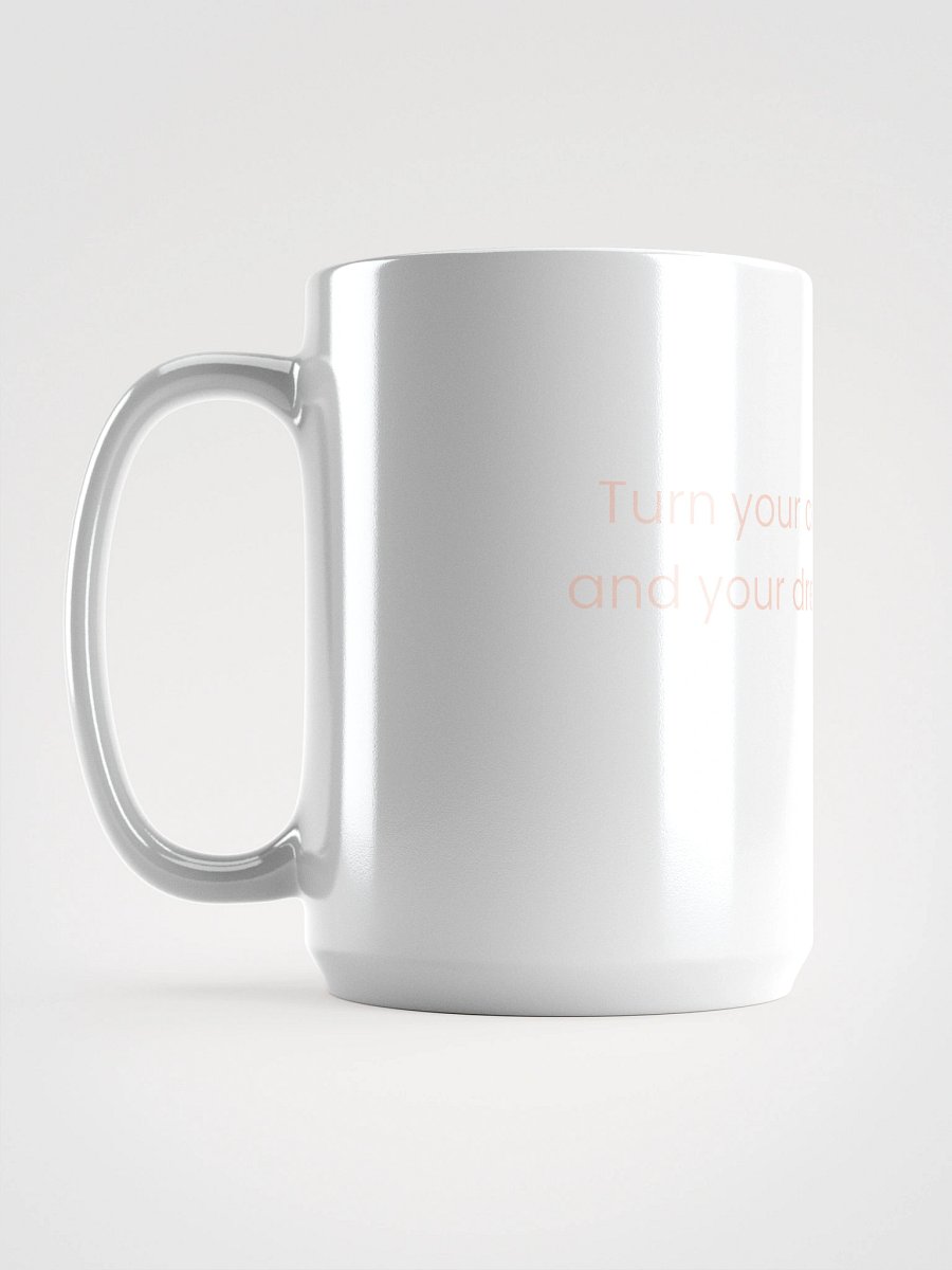 Turn Your Can'ts Into Cans, and Your Dreams Into Plans – Motivational Quote Cup product image (6)
