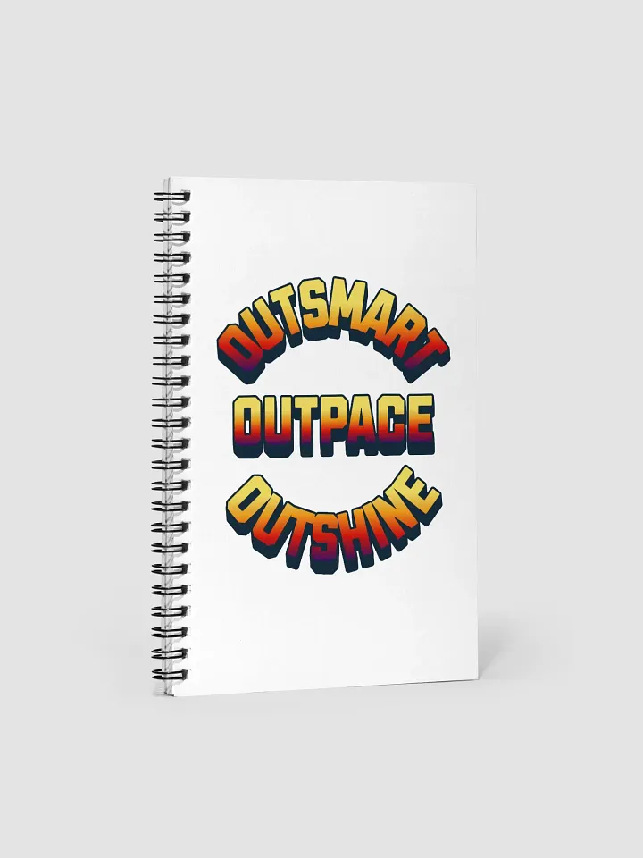 Outsmart, Outpace, Outshine Inspirational Spiral Notebook product image (1)