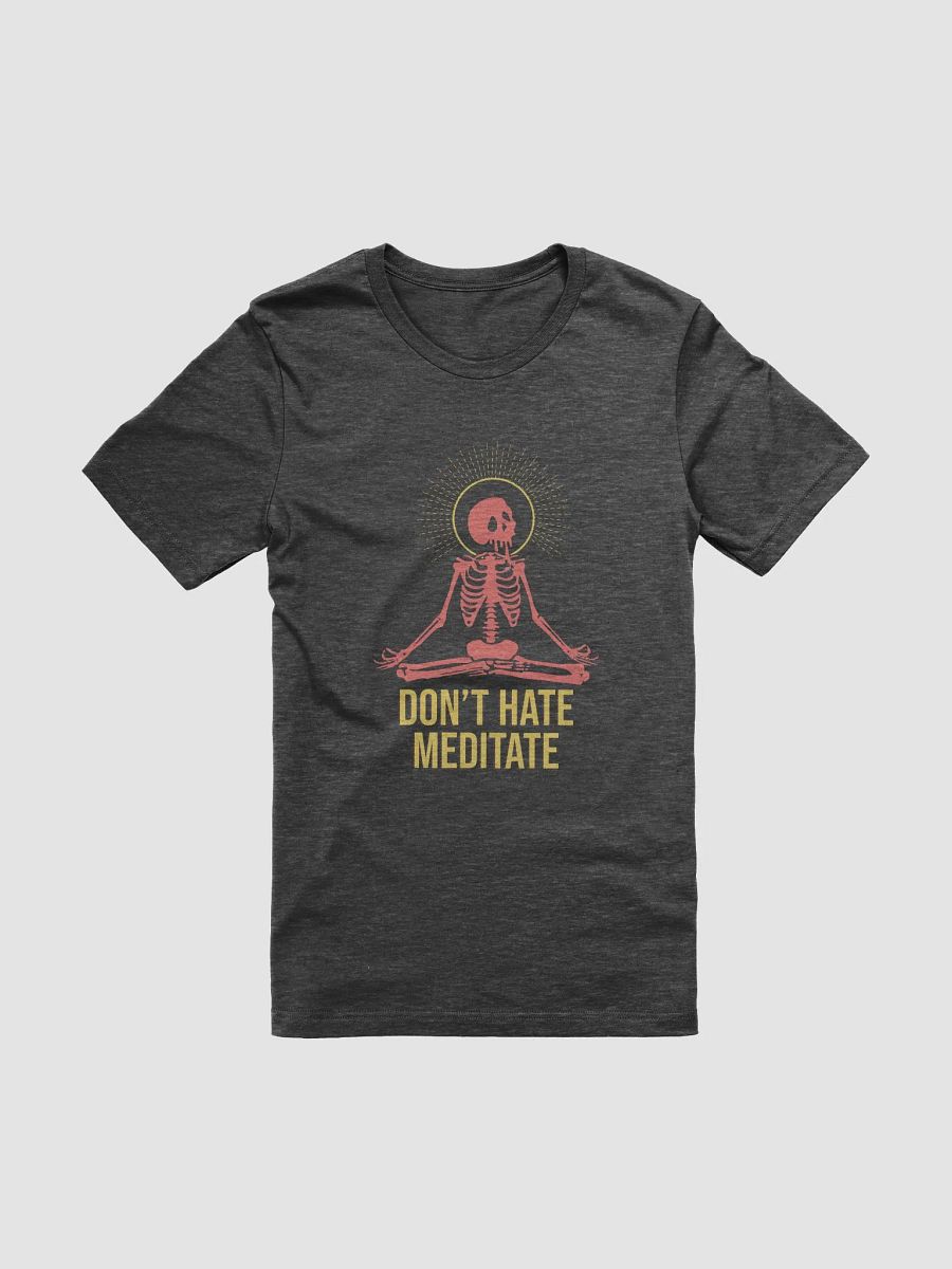 Don't Hate Meditate T-Shirt product image (3)