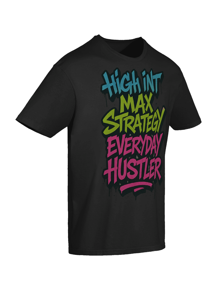 The Motto – High INT, Max Strategy, Everyday Hustler Tee product image (76)