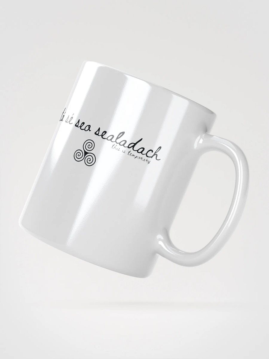 Tá Sé Seo Sealadach (This is Temporary) Mug product image (4)