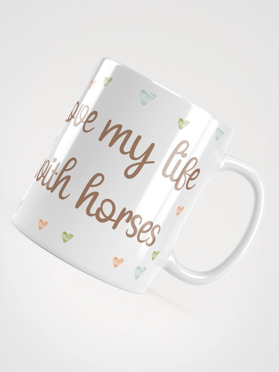Love My Life with Horses Mug product image (3)