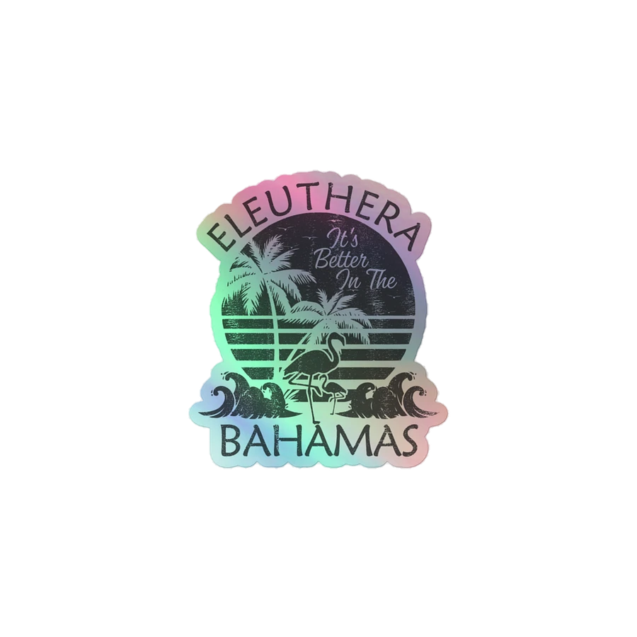 Eleuthera Bahamas Sticker Holographic : It's Better In The Bahamas product image (2)