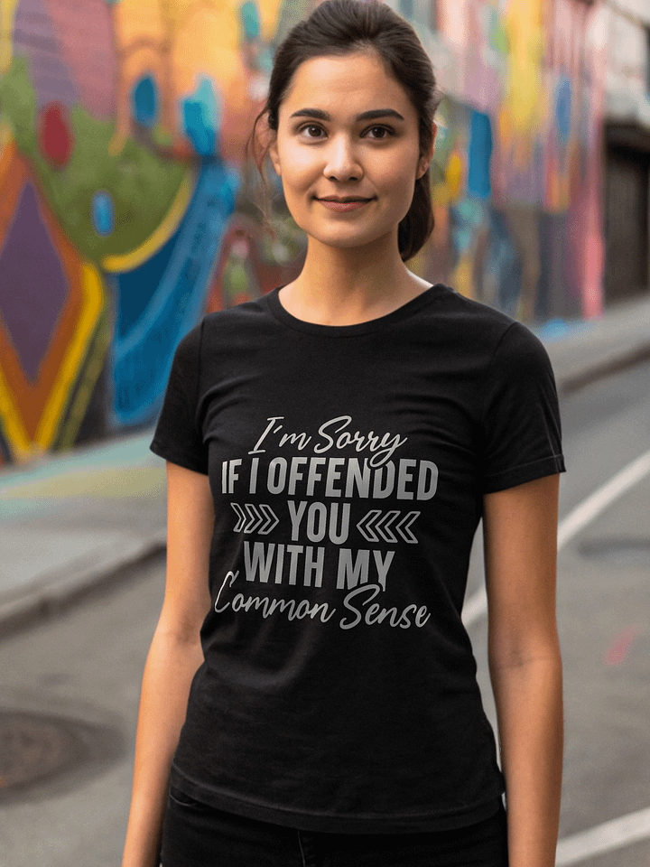Im Sorry If I Offended You With My Common Sense Women's Black T-Shirt product image (1)