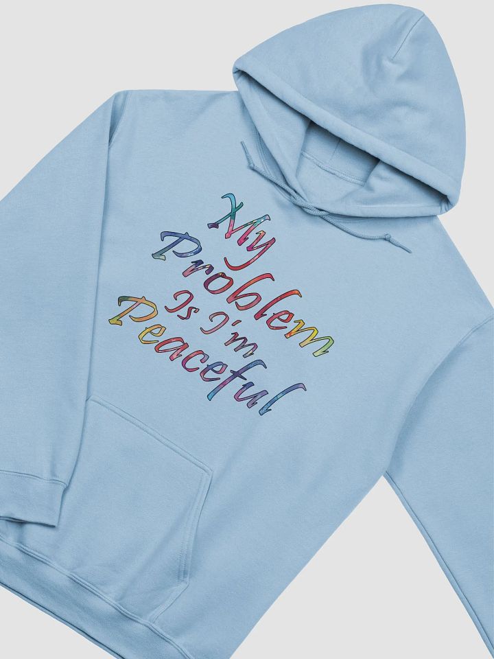 My Problem Is I'm Peaceful - Gildan Classic Hoodie product image (2)