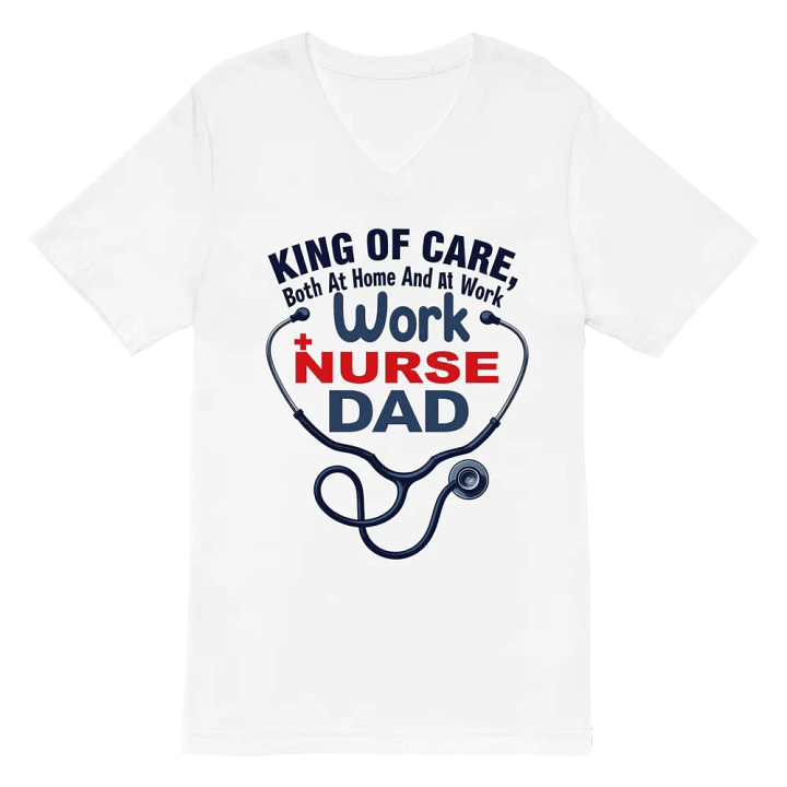 Nurse Dad King of Care V-Neck Tee product image (2)