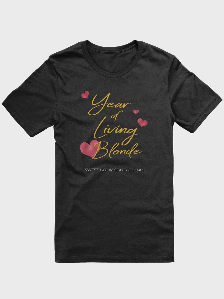 Year of Living Blonde - Unisex T-shirt product image (1)