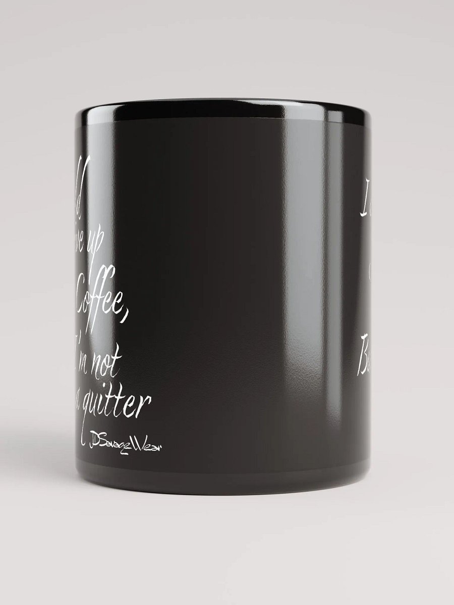 Savage I could give up Coffee Mug product image (9)