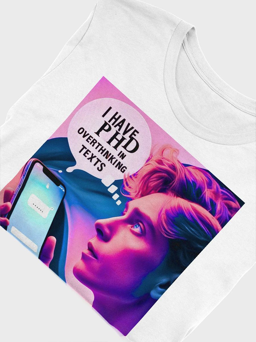 Text Overthinker Tee, PHD Level Shirt, Unisex Cotton T-Shirt, Funny Quote Top, Gift for Thinkers, Mindful Apparel product image (5)