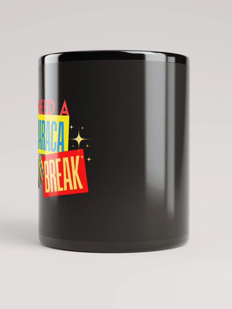 "I Need A Maraca Break" black mug product image (3)