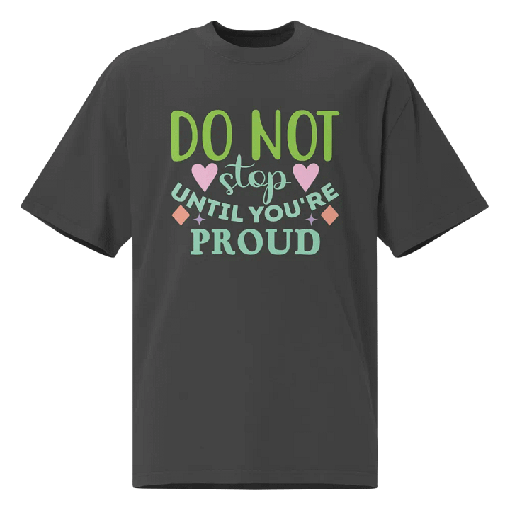 Do Not Stop Until You're Proud Motivational T-Shirt product image (2)