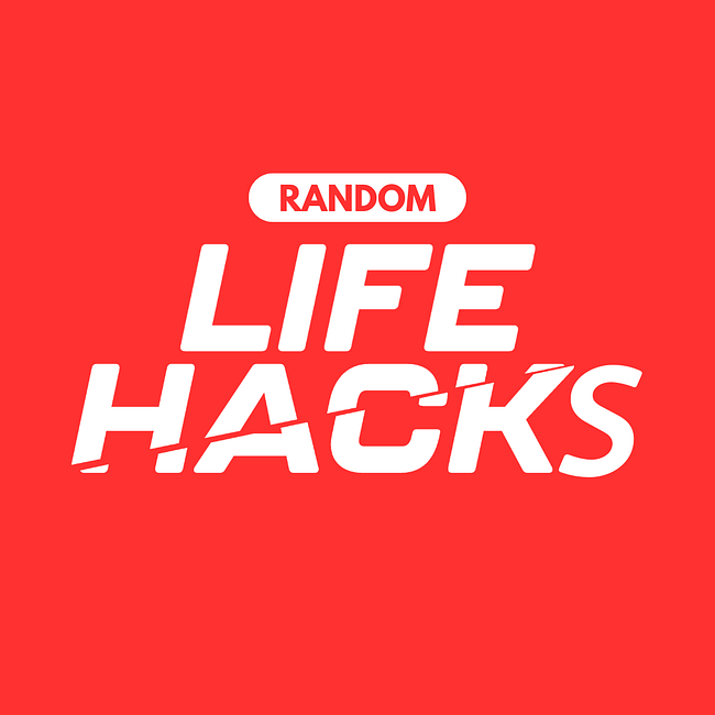 Random Life Hacks Series