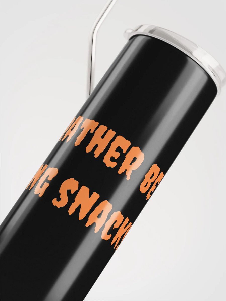 I'd Rather Be Eating Snacks Tumbler product image (5)