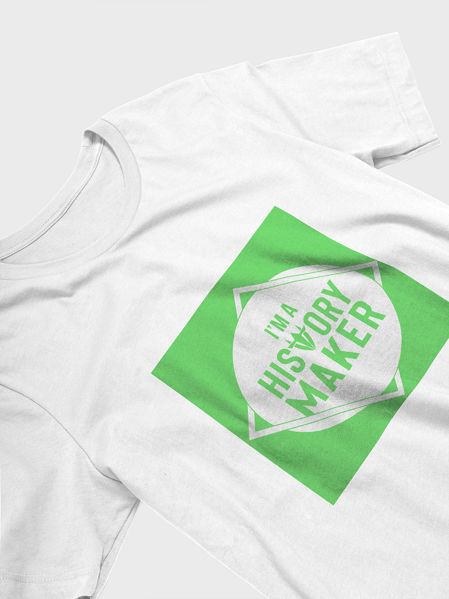 I'm a History Maker(White Border) White Shirt product image (3)
