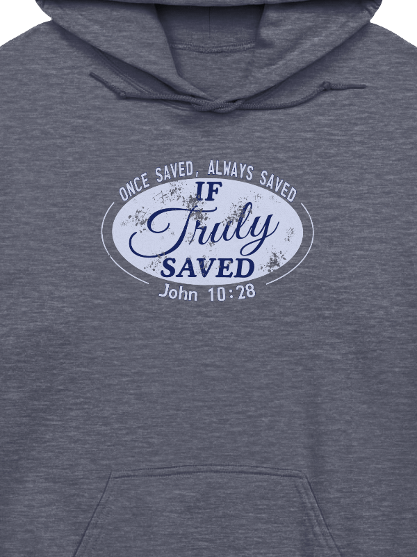 Once Saved Always Saved If Truly Saved Hoodie product image (4)