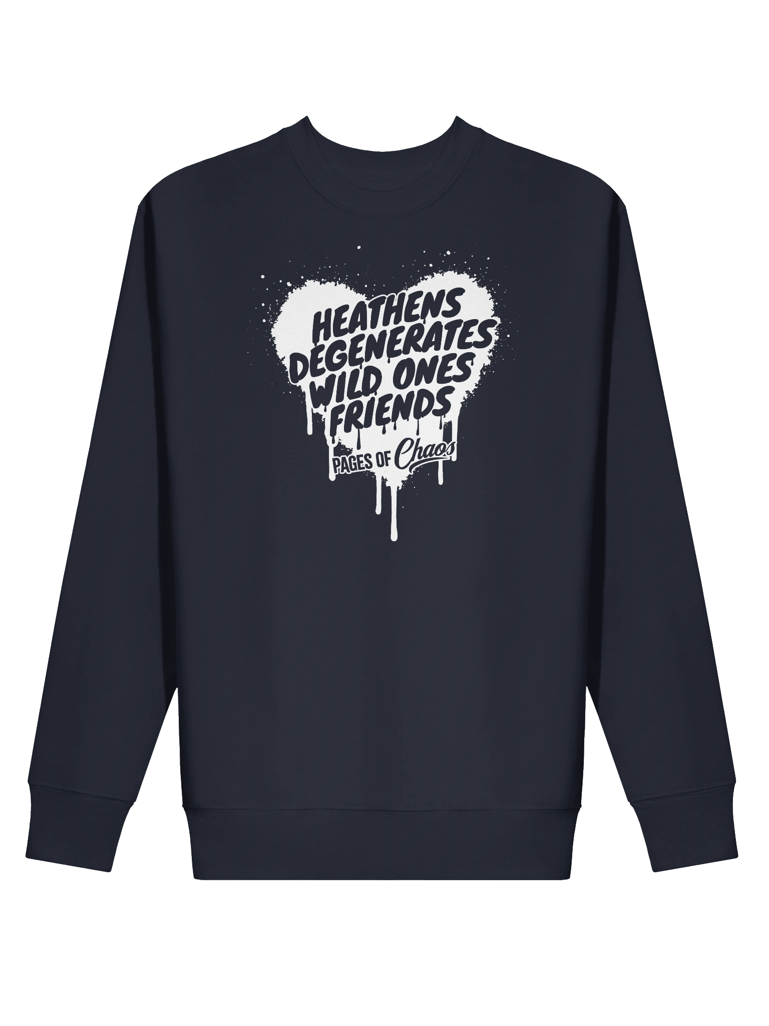 Heathens, Degenerates, Wild Ones, and Friends Sweatshirt (White Text) product image (2)