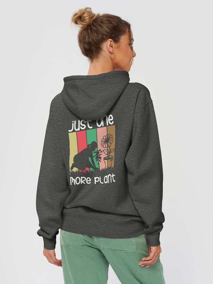 Just One More Plant Unisex Hoodie! product image (2)