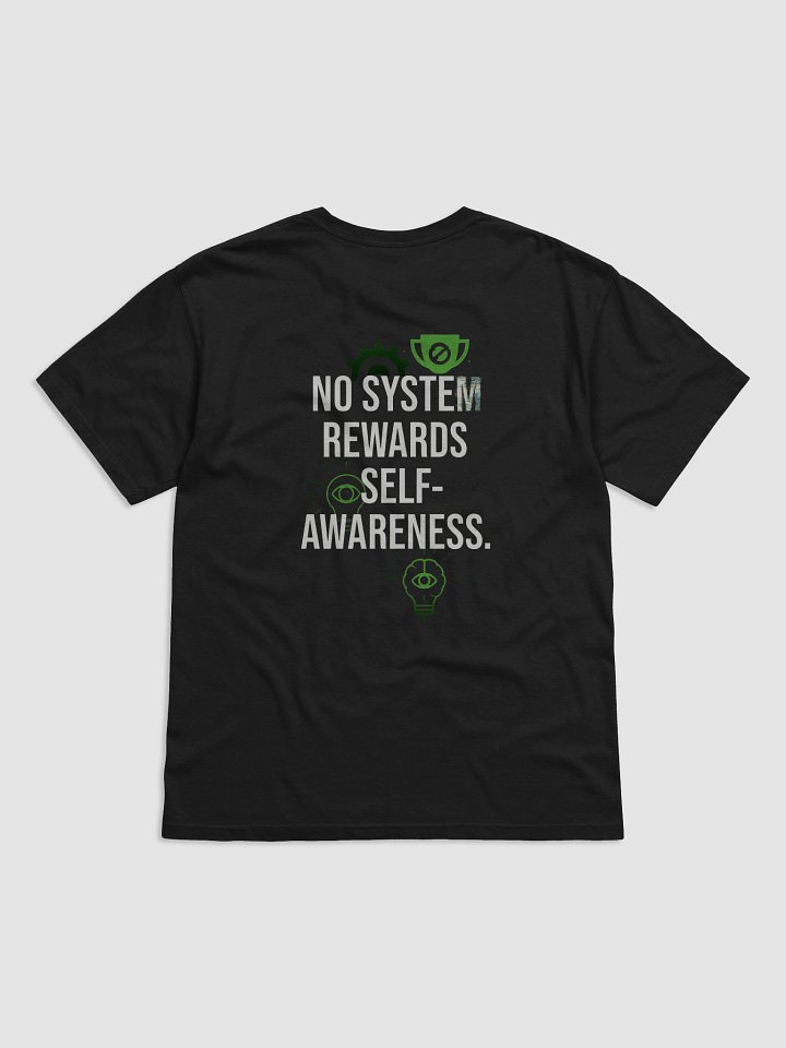 No system reward Sefl-Awareness T-Shirt B product image (20)