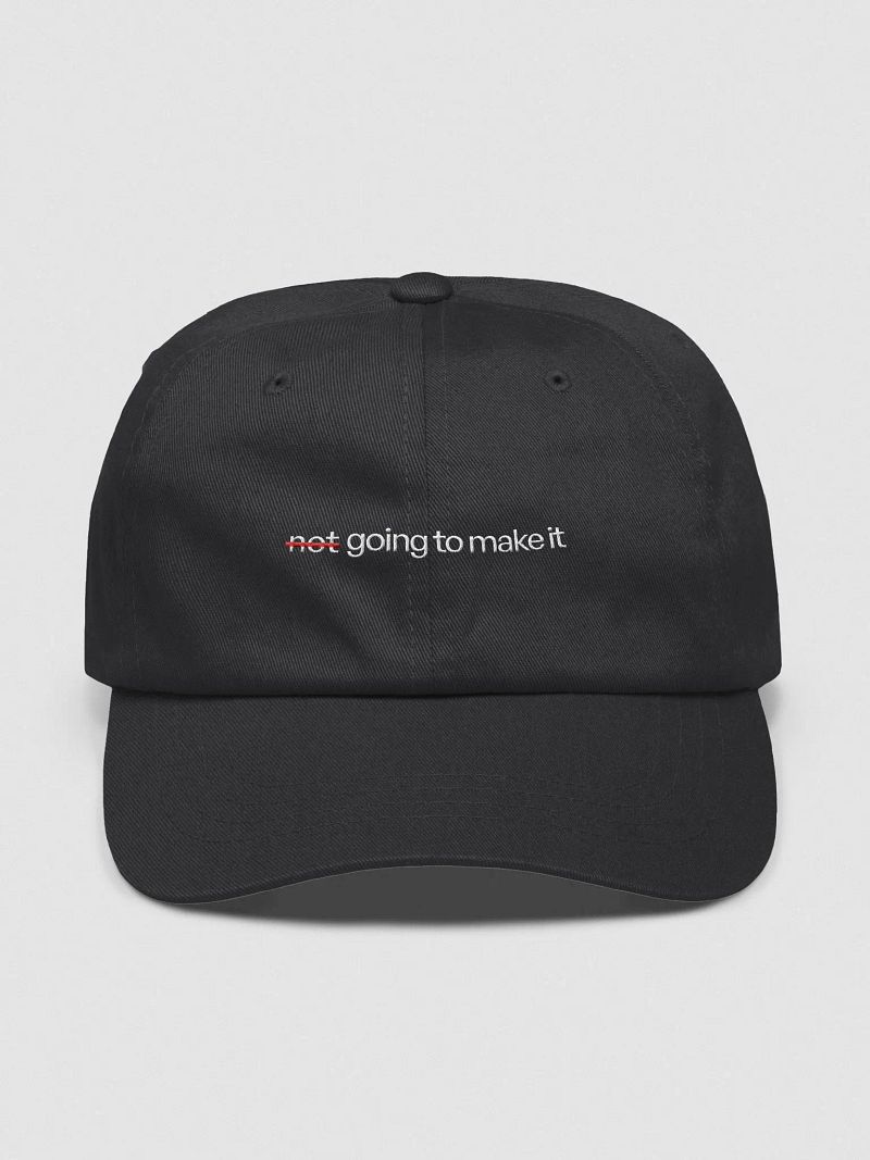 not going to make it hat
