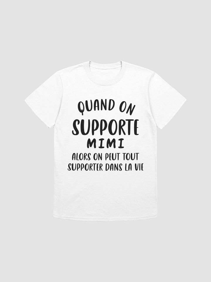 Quand on supporte Mimi alors on peut tout supporter dans la vie product image (101)