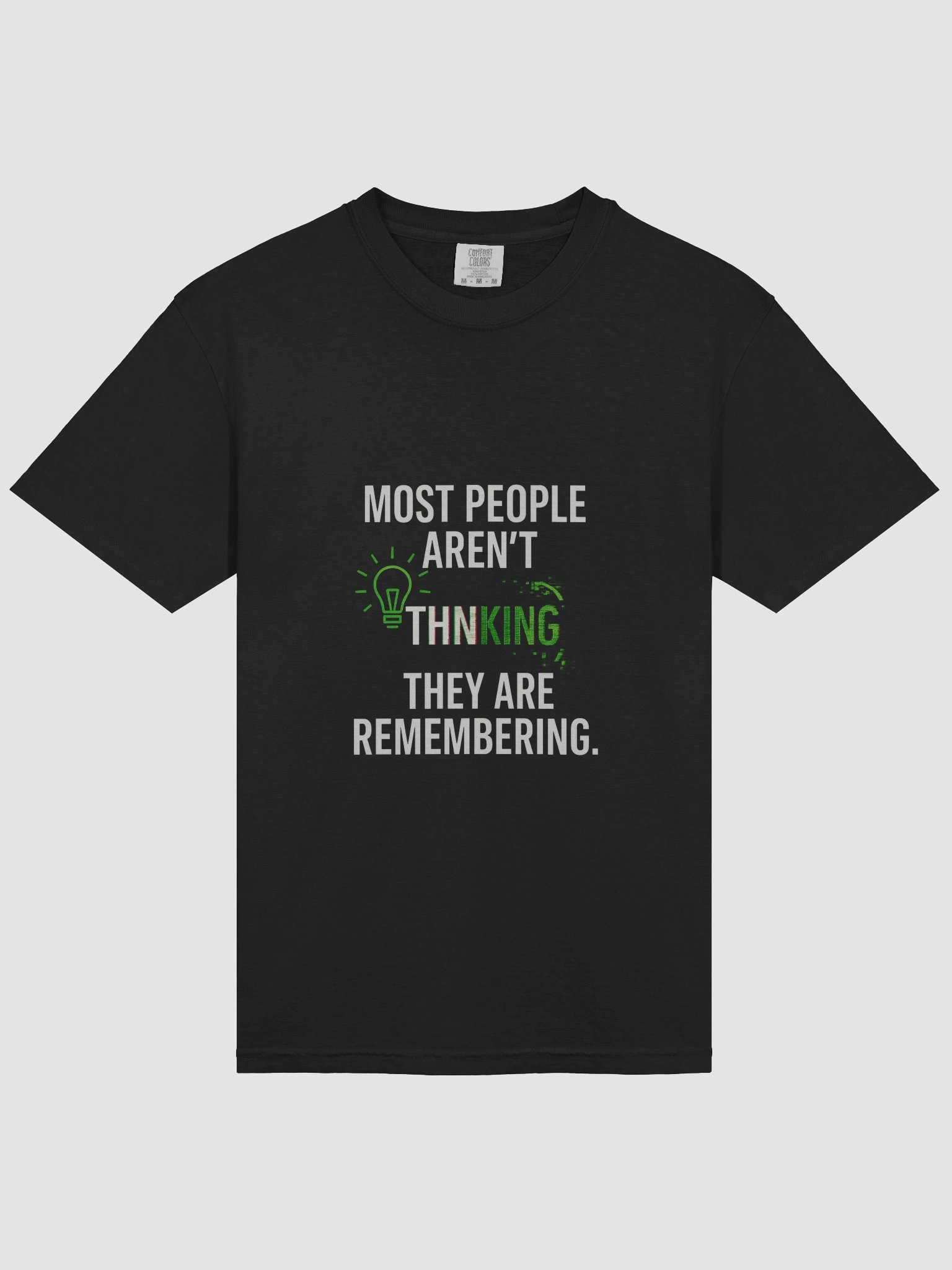 Most People arent thinking they are remembering T-Shirt product image (33)