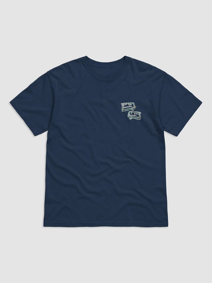 Can you handle it? I can handle it! Unisex T-shirt product image (1)