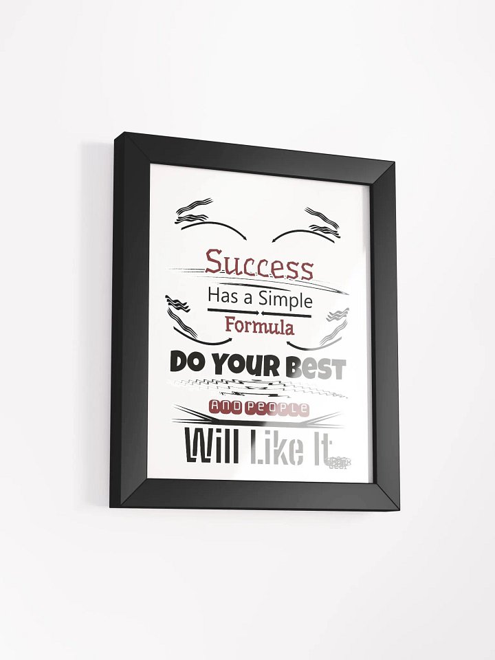 Success Has A Simple Formula. Do Your Best And People Will Like It - Framed - High-Quality Poster product image (2)