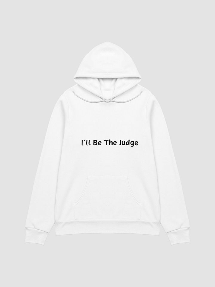 I'll Be The Judge HOODIE product image (1)