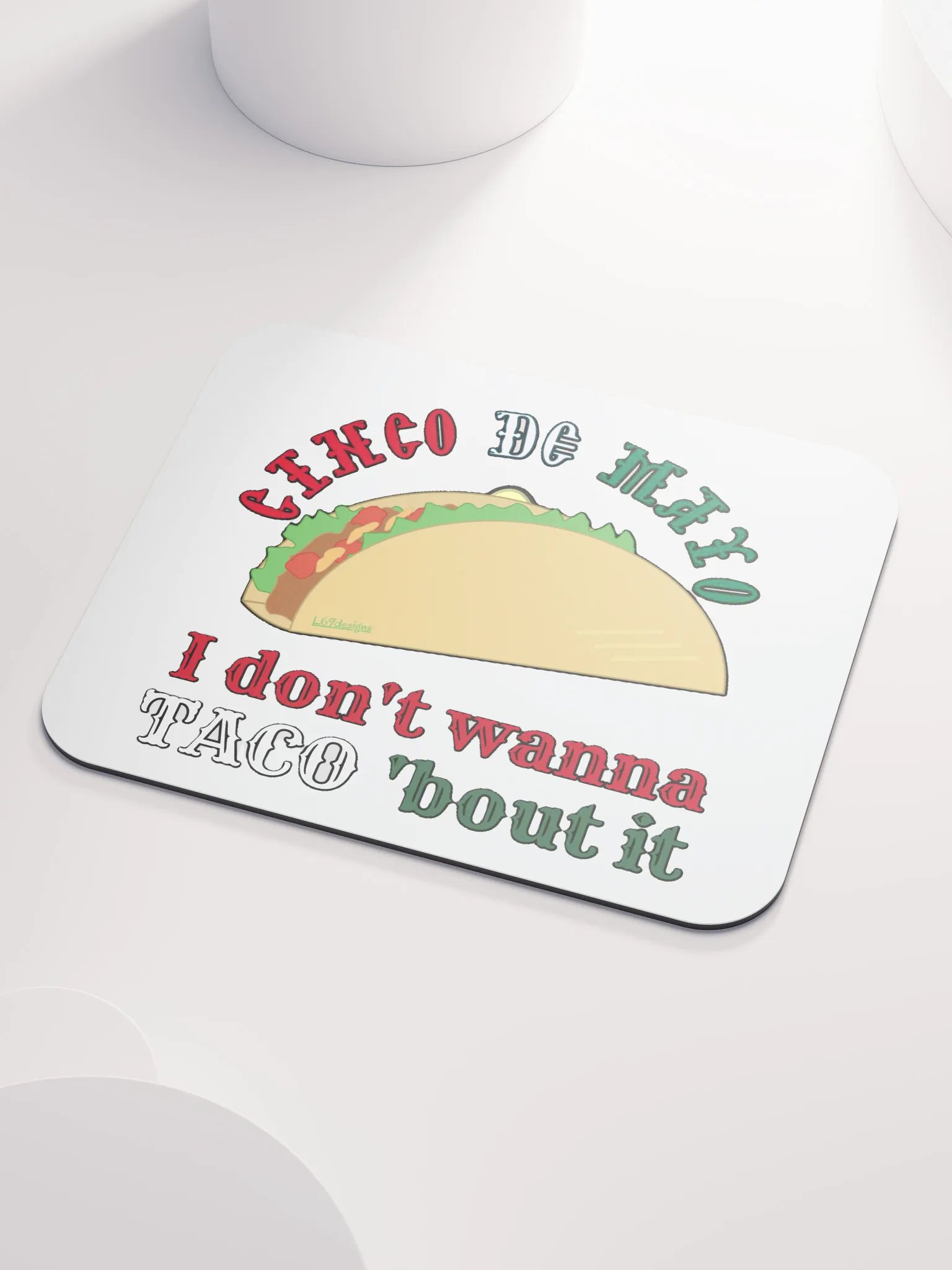 I DON'T WANNA TACO 'BOUT IT product image (3)