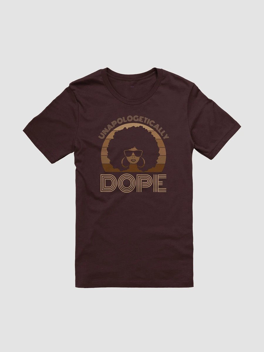 Unaologetically DOPE....Tee product image (3)