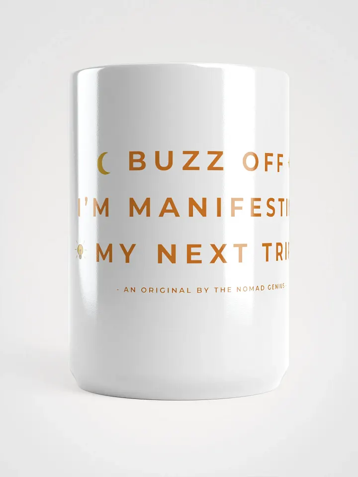"Buzz Off - I'm Manifesting My Next Trip" - Travel Quotes Mug product image (1)