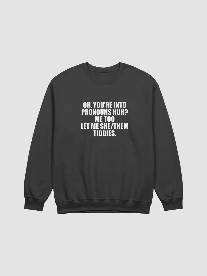 Let Me She/Them Tiddies Sweatshirt product image (1)